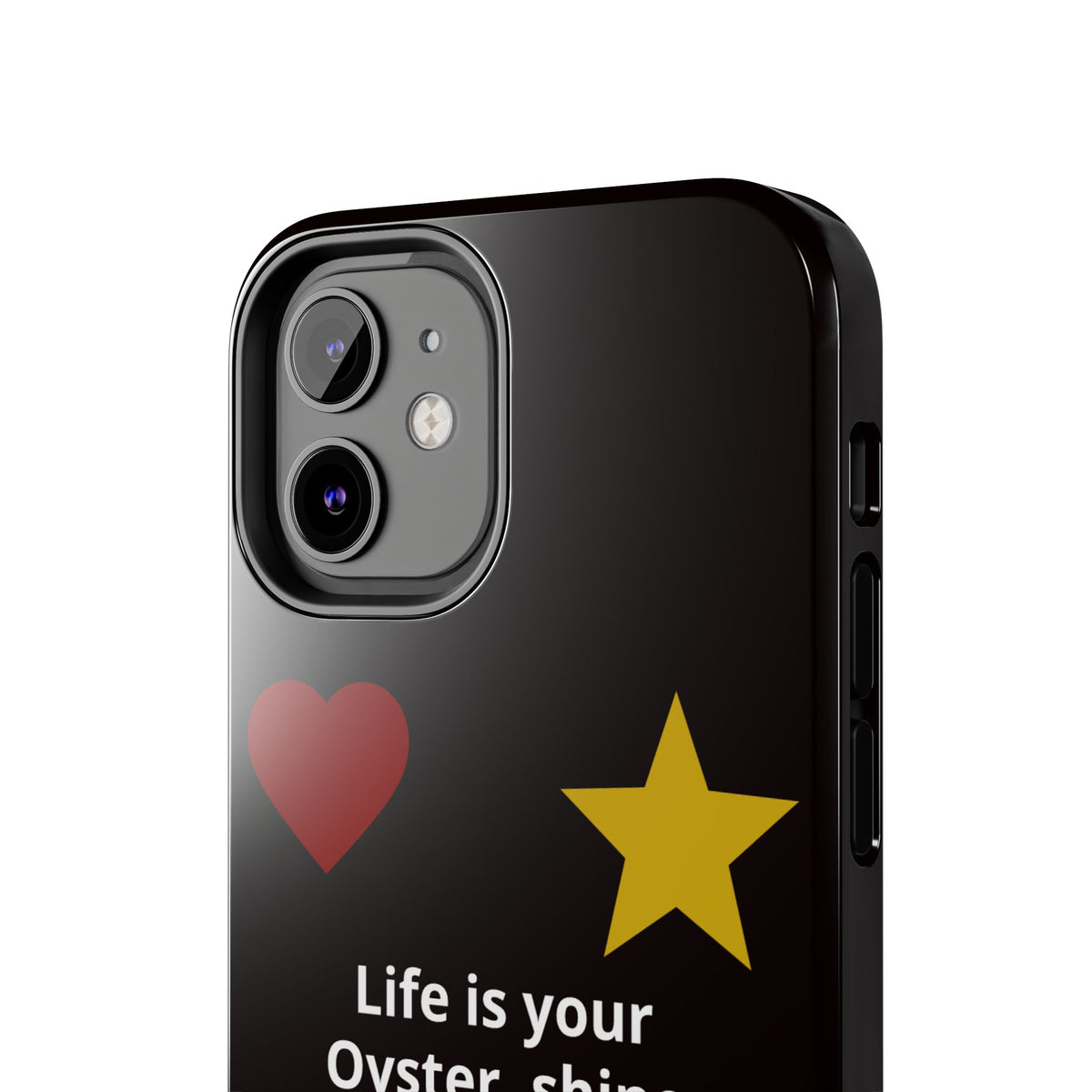 Inspirational Quote Phone Case — “Life is your Oyster, shine your Peace & Love”
