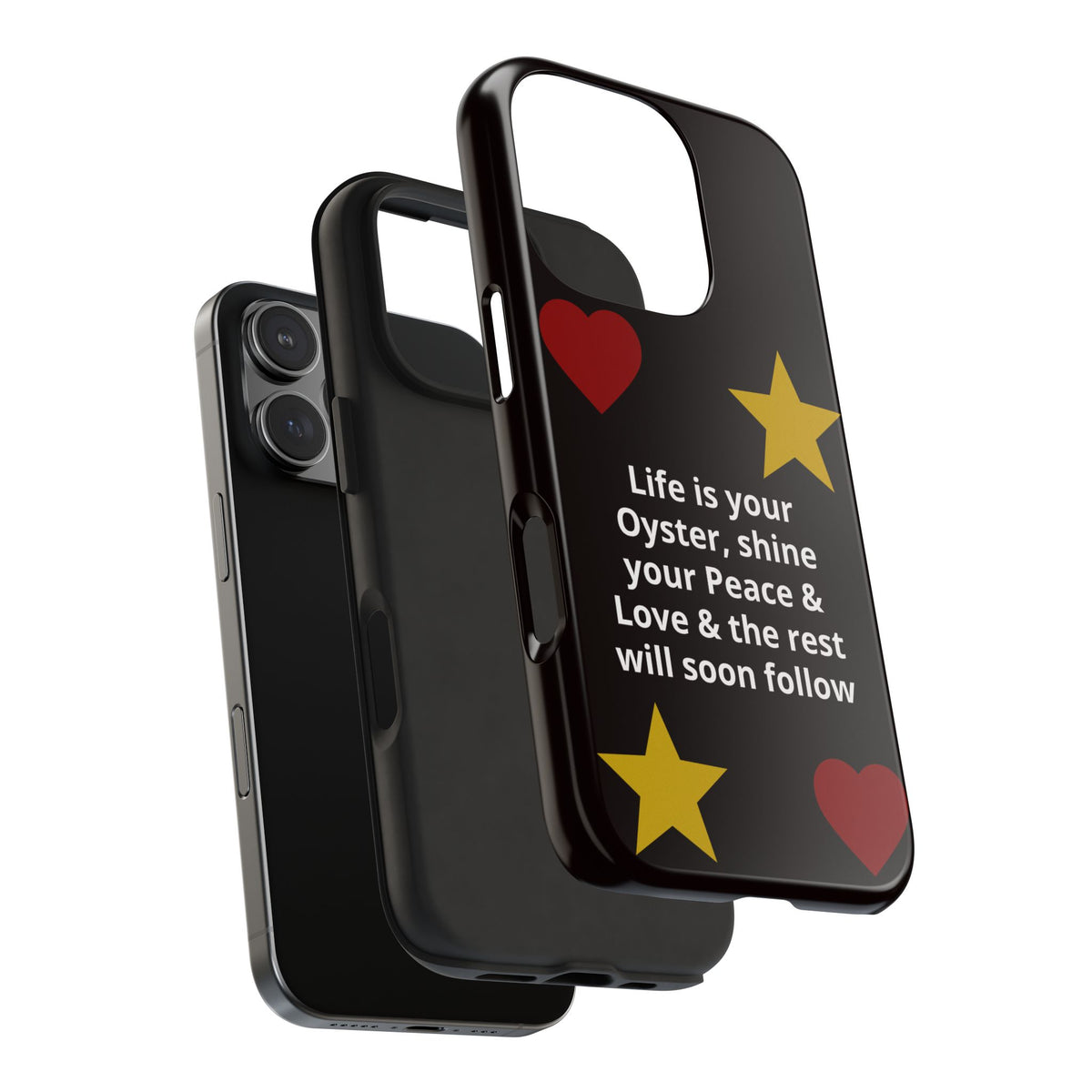 Inspirational Quote Phone Case — “Life is your Oyster, shine your Peace & Love”