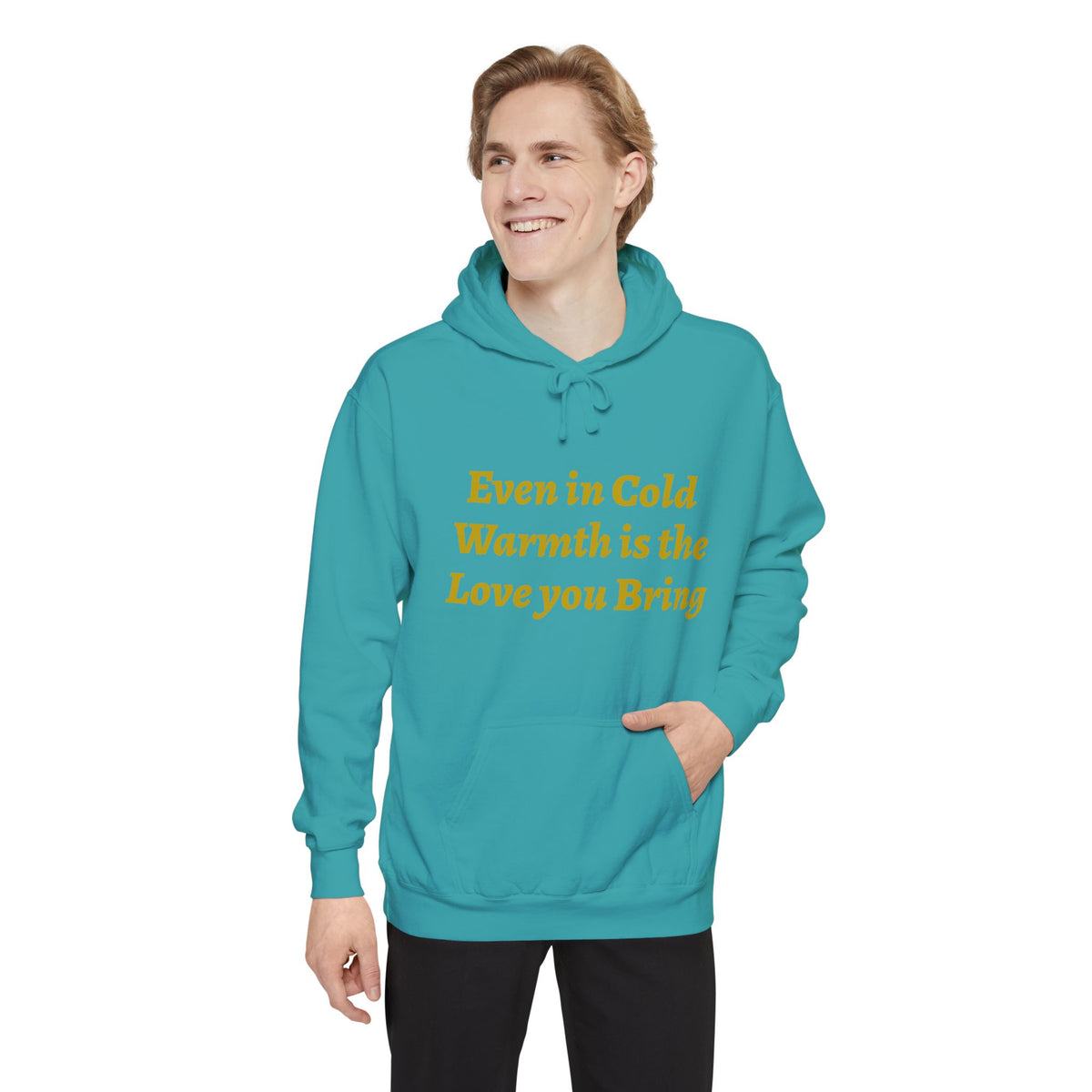Warmth Is the Love You Bring Hoodie