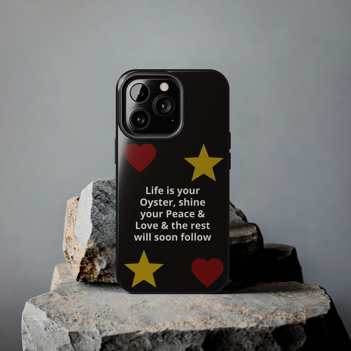 Inspirational Quote Phone Case — “Life is your Oyster, shine your Peace & Love”