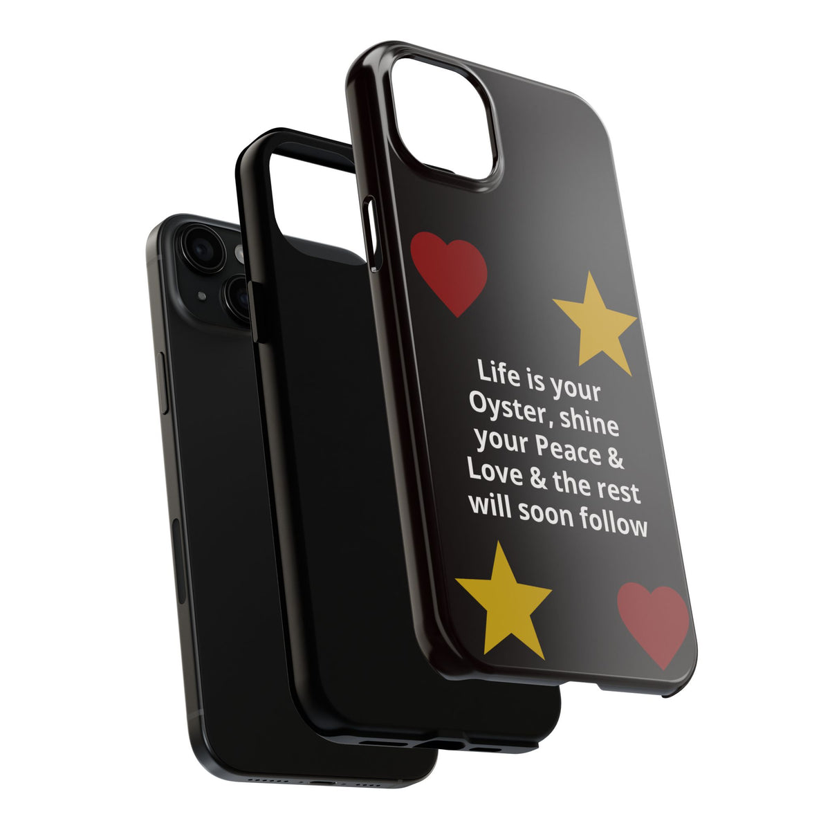 Inspirational Quote Phone Case — “Life is your Oyster, shine your Peace & Love”