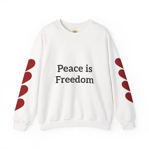 Crewneck Sweatshirt — "Peace is Freedom / Love Always Wins" Inspirational Heart Sleeve Pullover