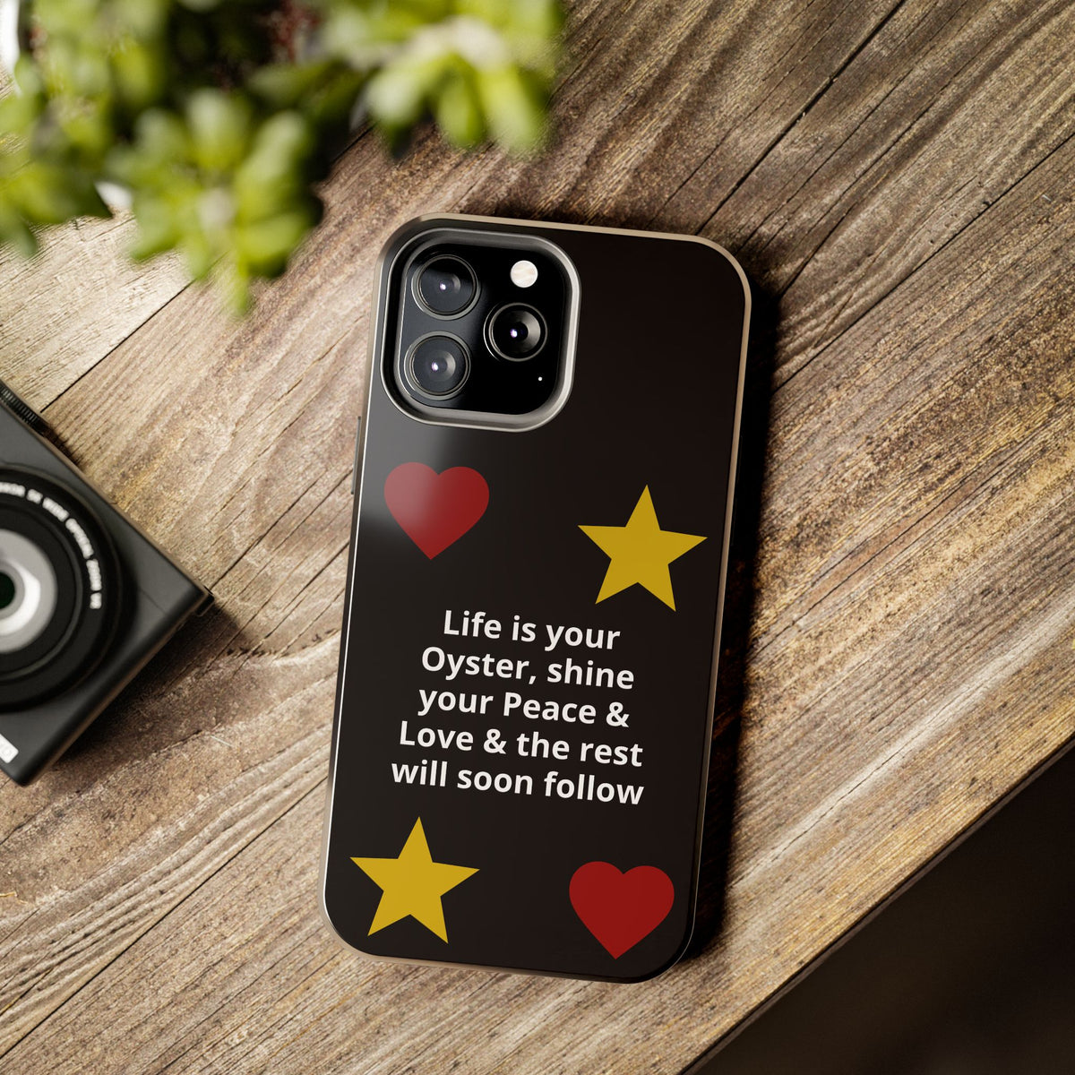 Inspirational Quote Phone Case — “Life is your Oyster, shine your Peace & Love”