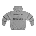 Manifestation Goals Hoodie — "When I'm a Billionaire" Motivational Sweatshirt