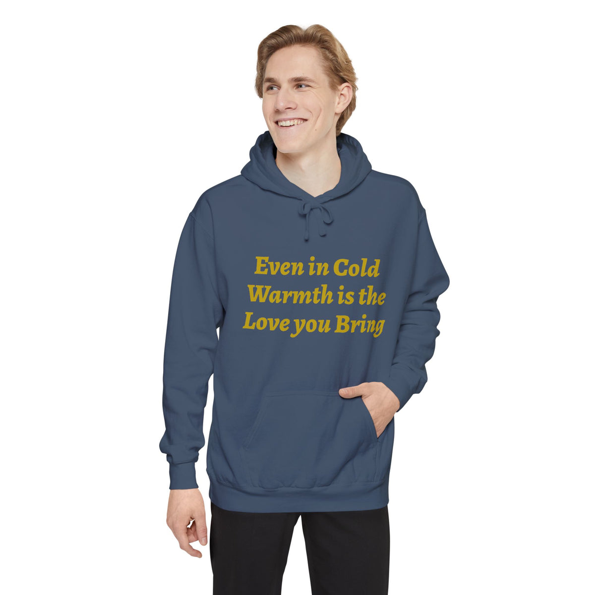 Warmth Is the Love You Bring Hoodie