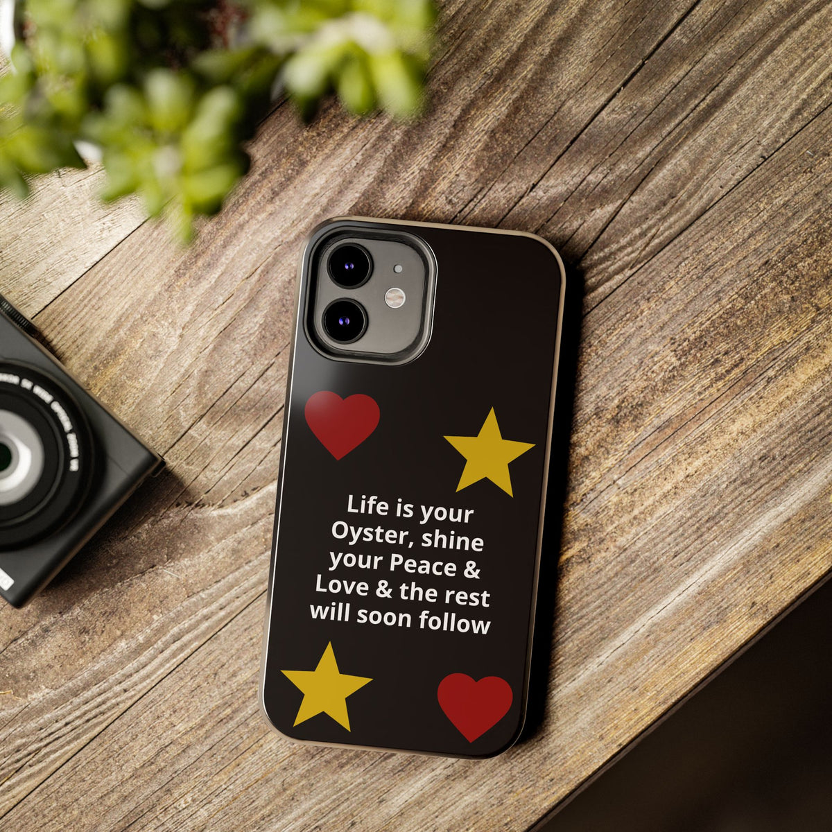 Inspirational Quote Phone Case — “Life is your Oyster, shine your Peace & Love”