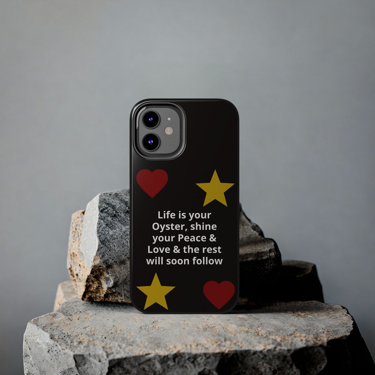 Inspirational Quote Phone Case — “Life is your Oyster, shine your Peace & Love”