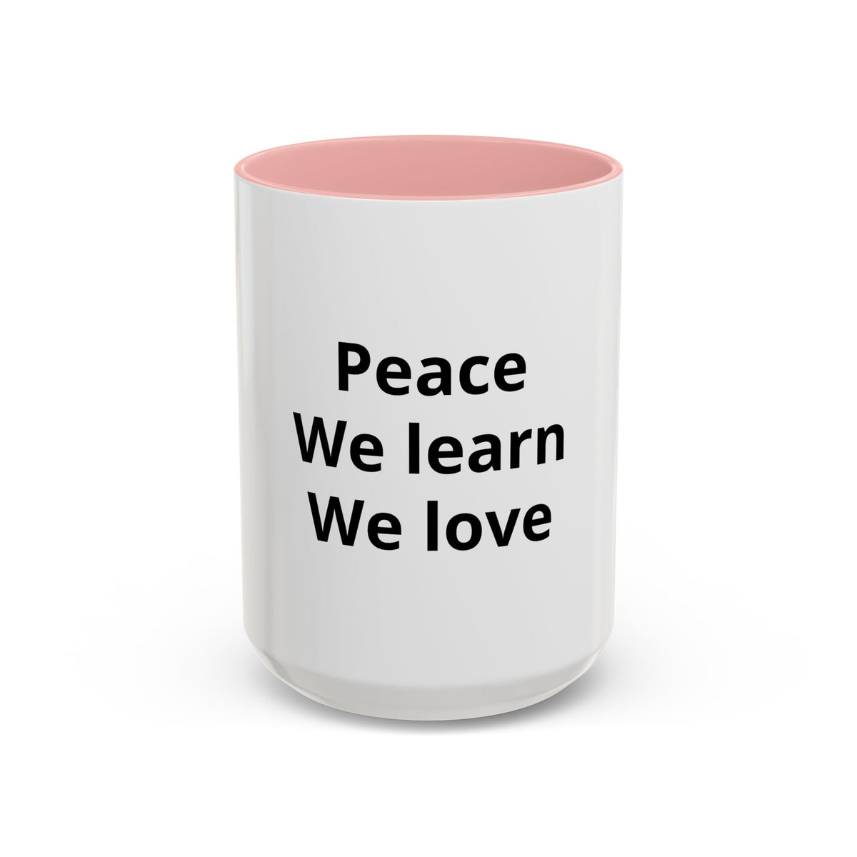 Peace We Learn We Love Accent Coffee Mug – Inspirational Morning Tea Cup