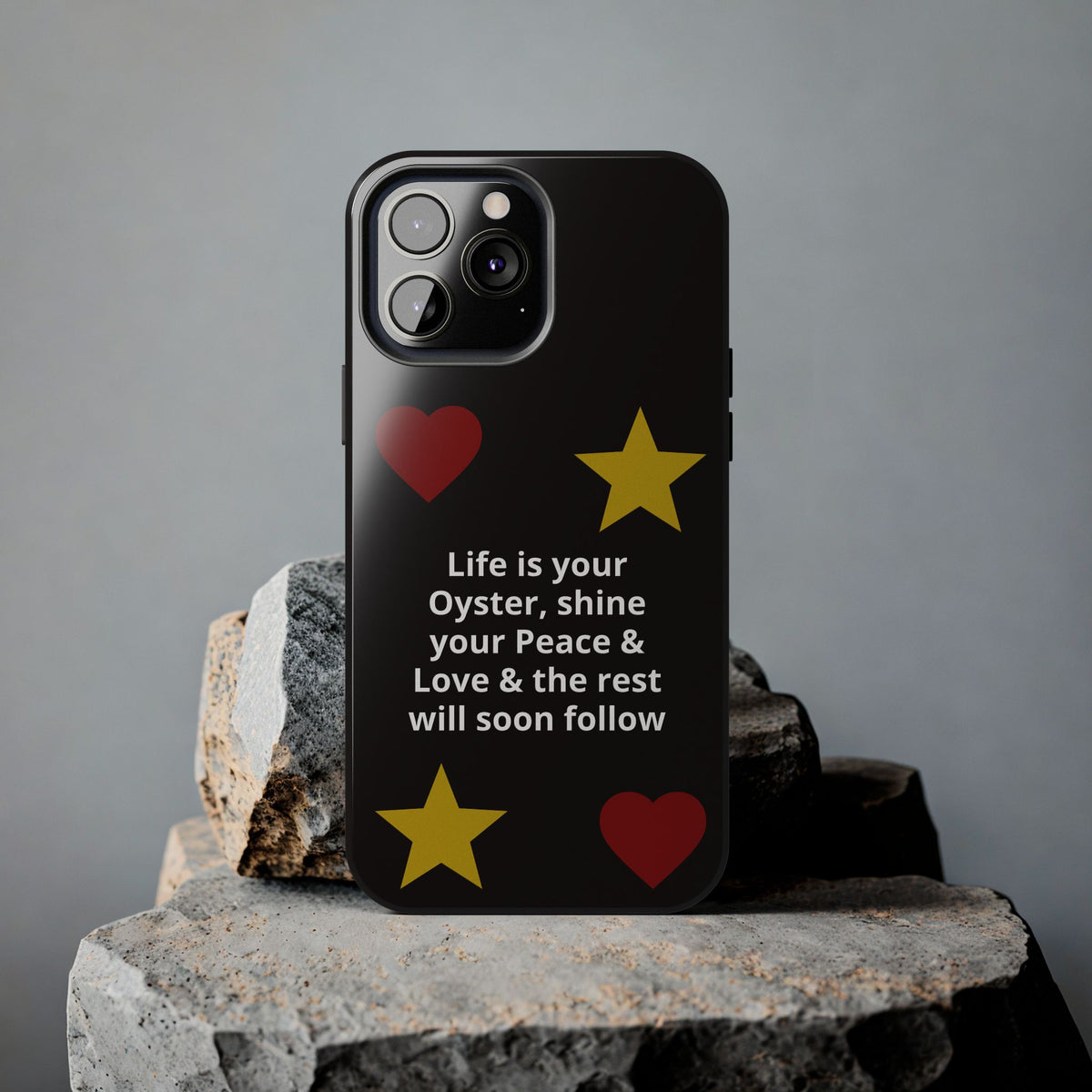 Inspirational Quote Phone Case — “Life is your Oyster, shine your Peace & Love”