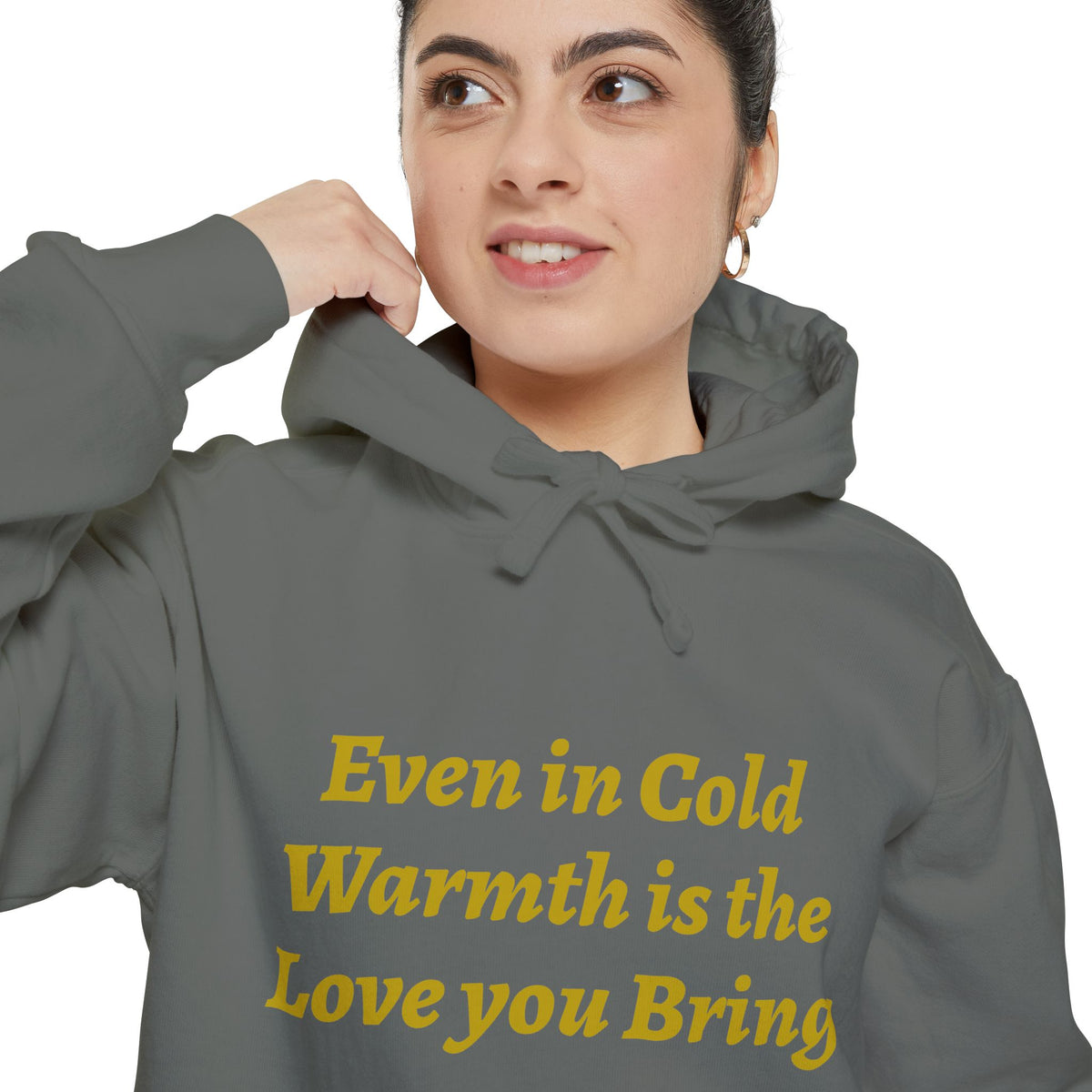 Warmth Is the Love You Bring Hoodie