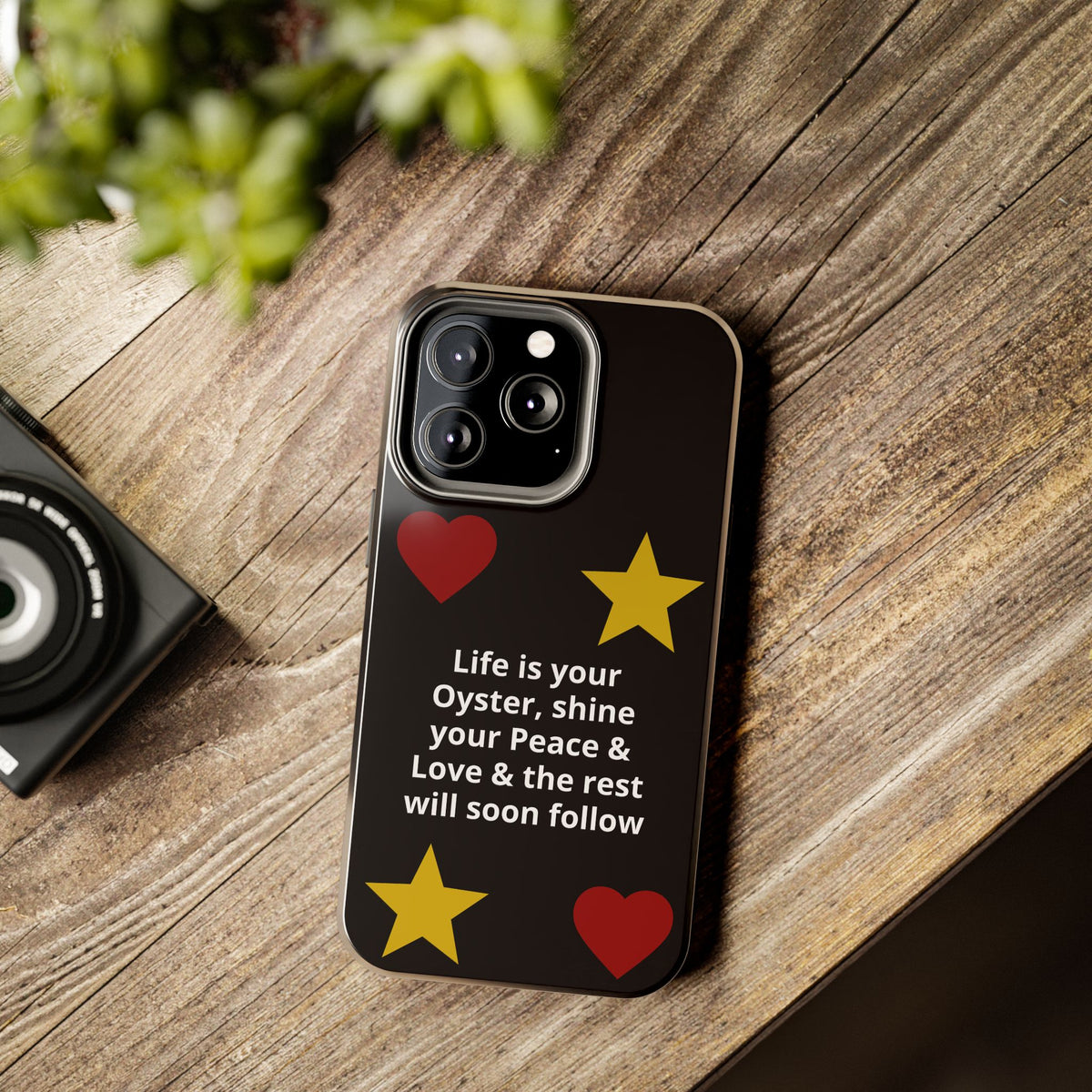 Inspirational Quote Phone Case — “Life is your Oyster, shine your Peace & Love”