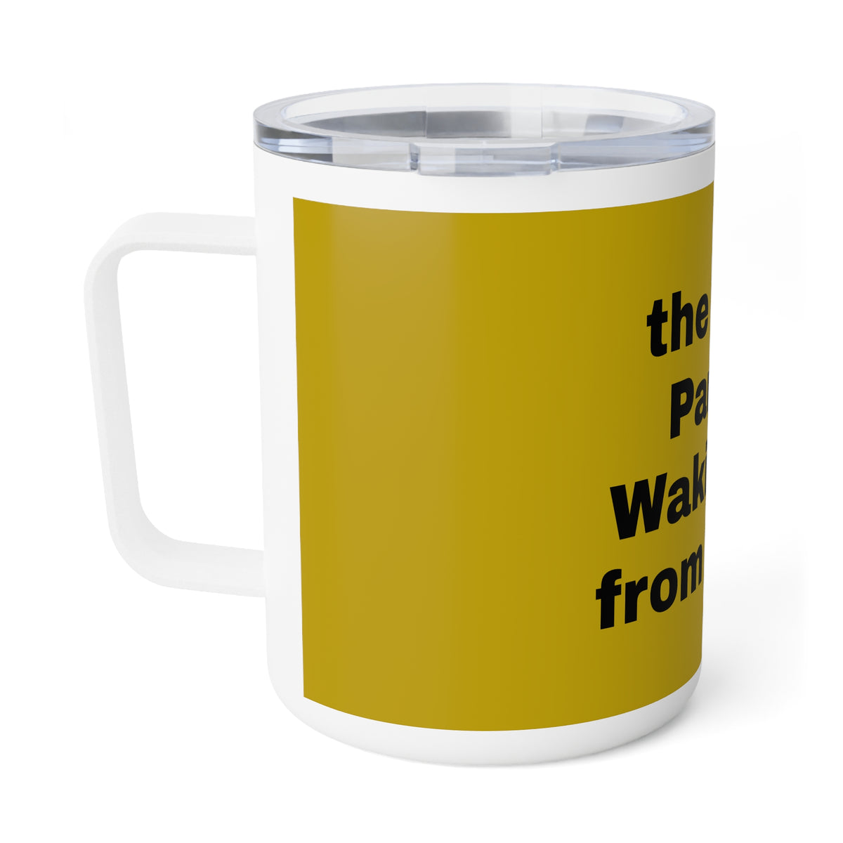 Insulated Coffee Mug – "The Best Part of Waking Up From Home" | 10oz Travel Tumbler
