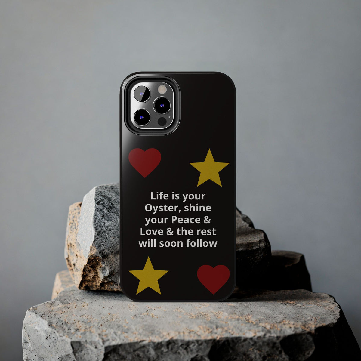 Inspirational Quote Phone Case — “Life is your Oyster, shine your Peace & Love”