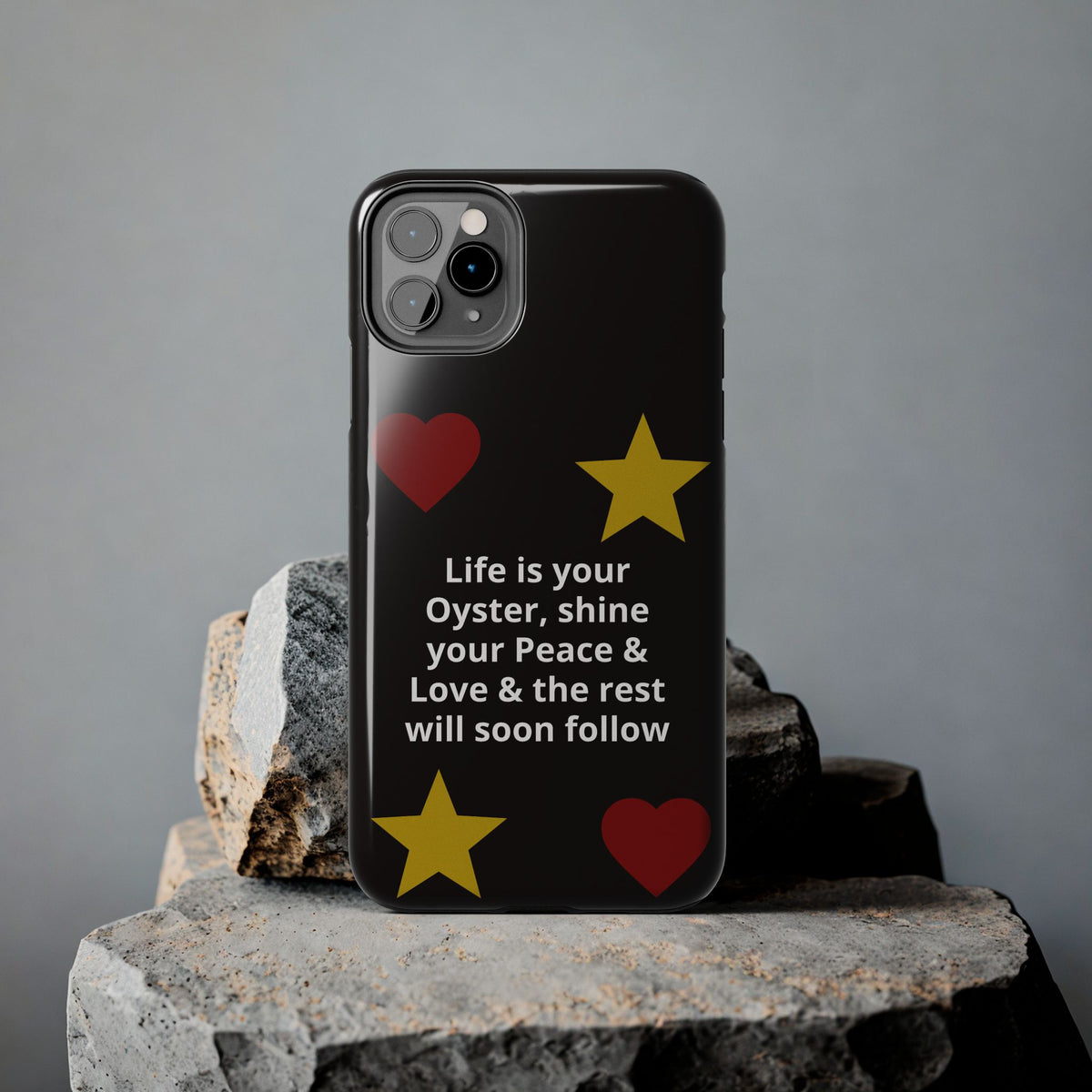 Inspirational Quote Phone Case — “Life is your Oyster, shine your Peace & Love”