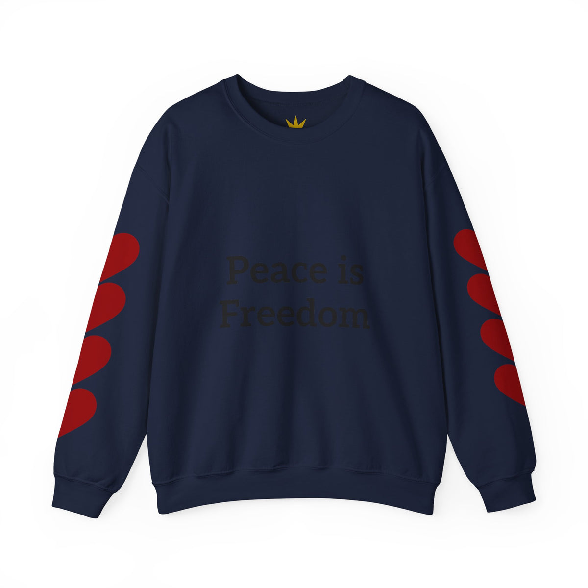 Crewneck Sweatshirt — "Peace is Freedom / Love Always Wins" Inspirational Heart Sleeve Pullover