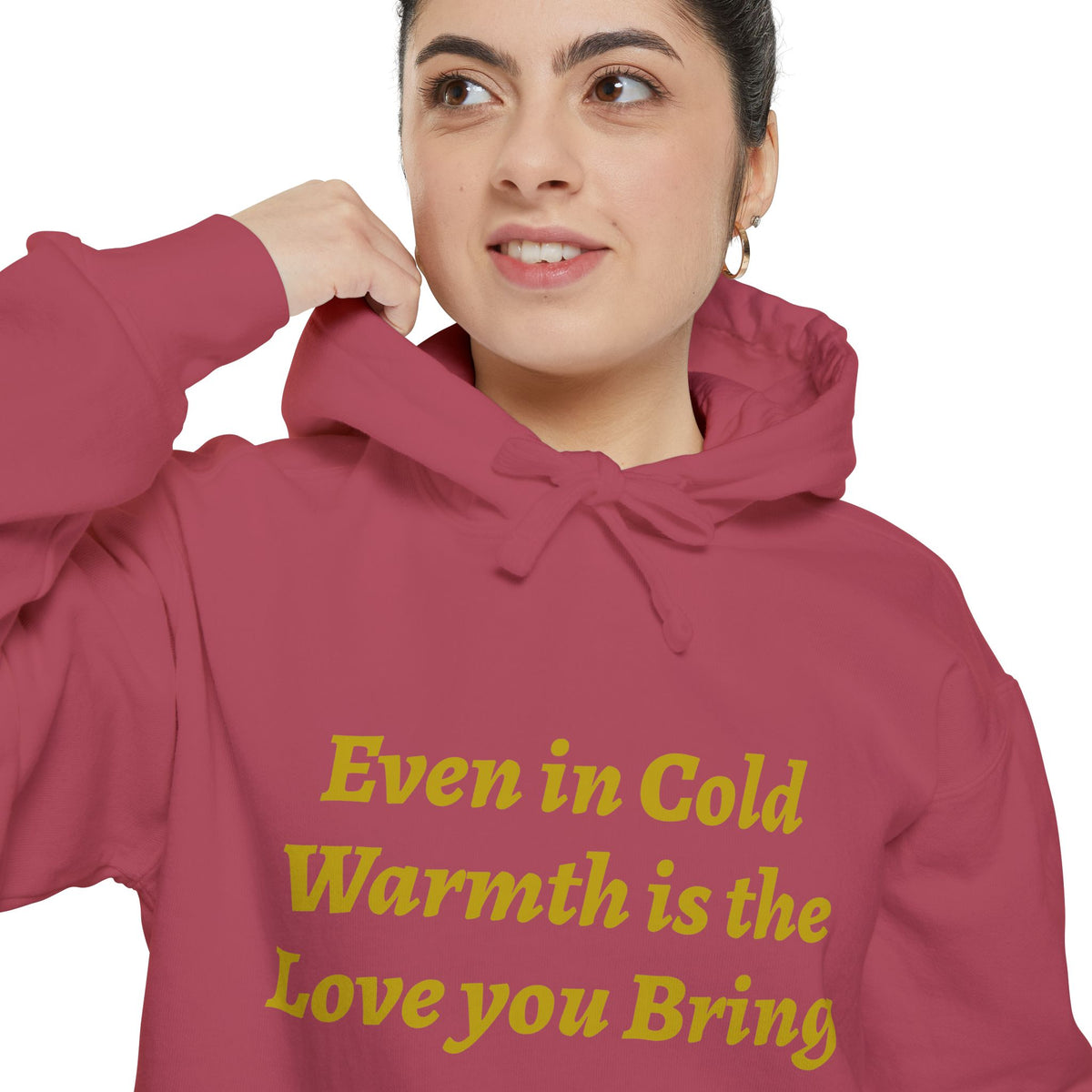 Warmth Is the Love You Bring Hoodie