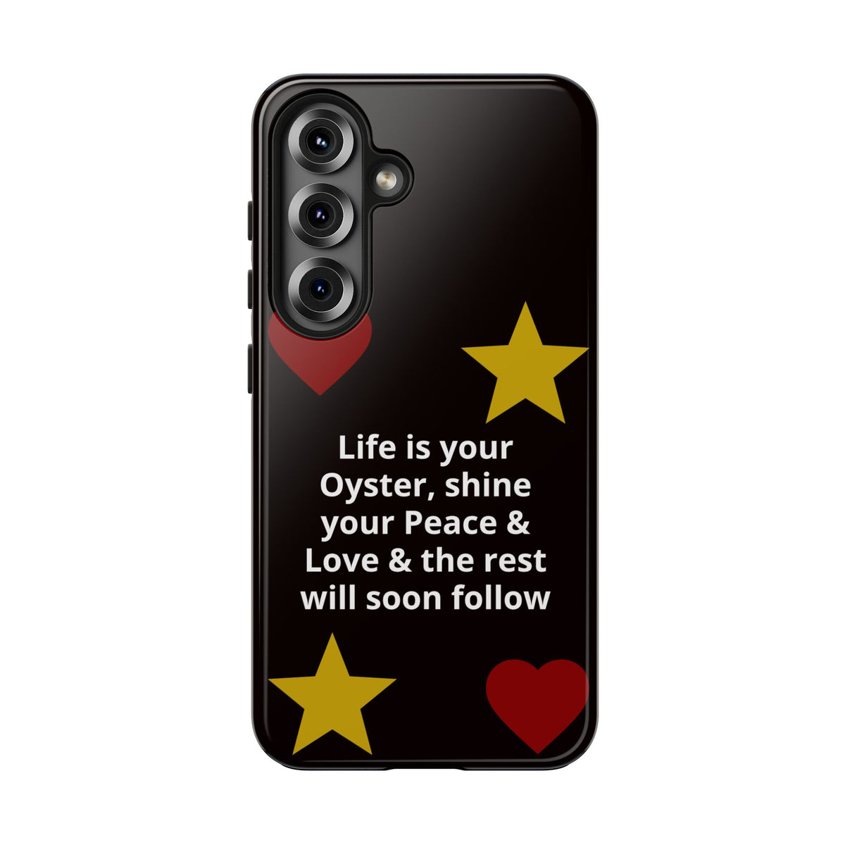 Inspirational Quote Phone Case — “Life is your Oyster, shine your Peace & Love”