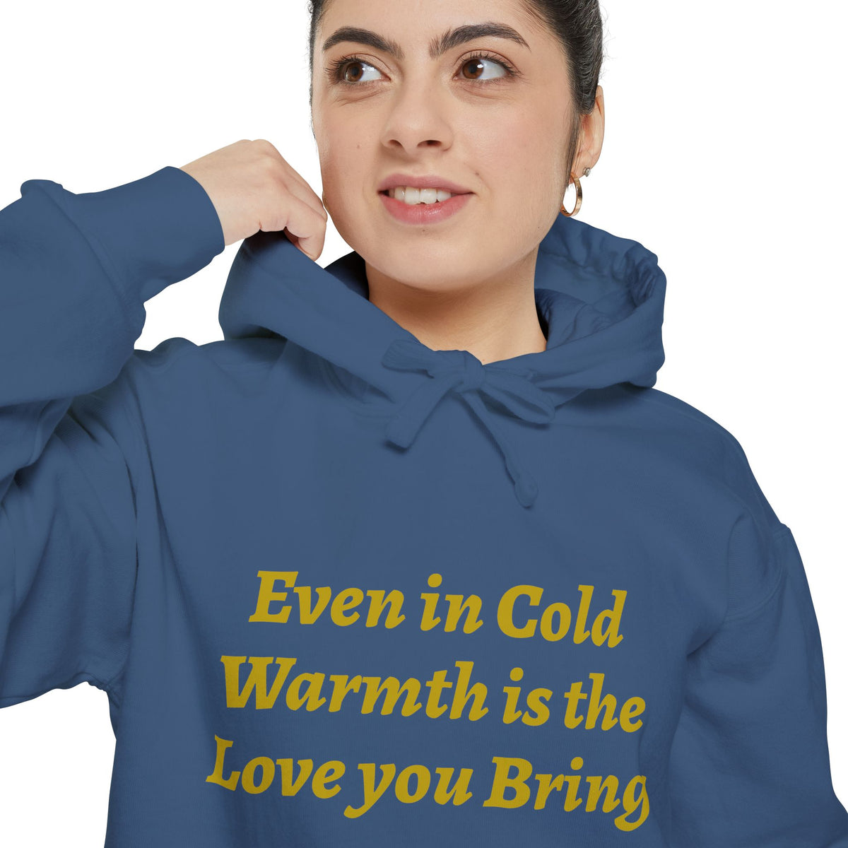 Warmth Is the Love You Bring Hoodie