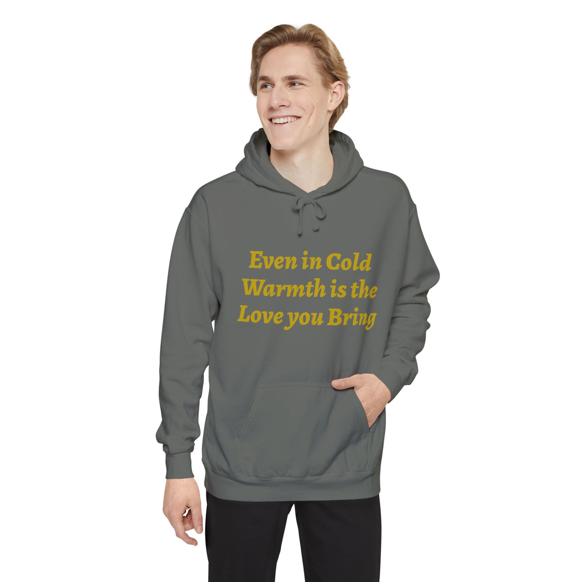 Warmth Is the Love You Bring Hoodie