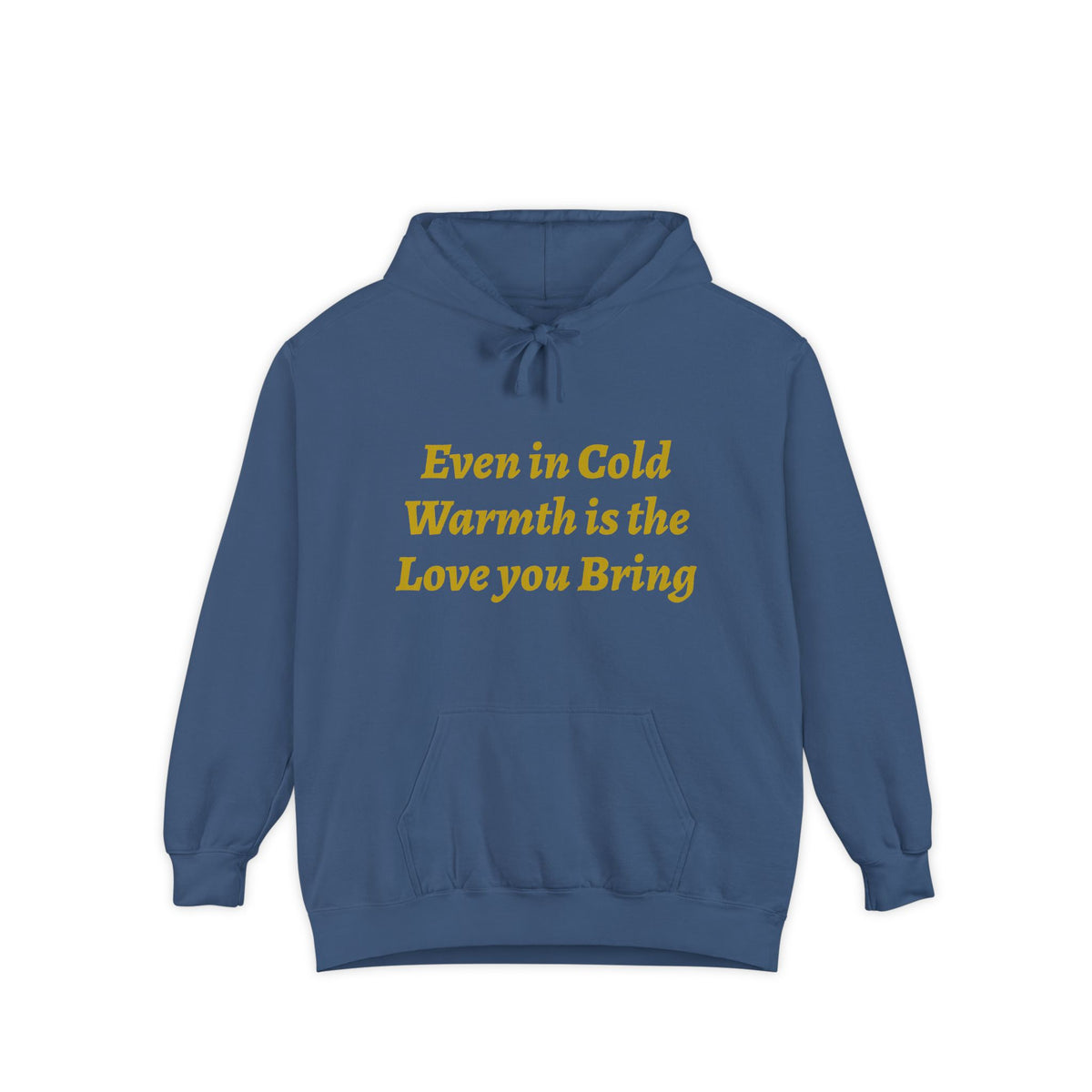 Warmth Is the Love You Bring Hoodie