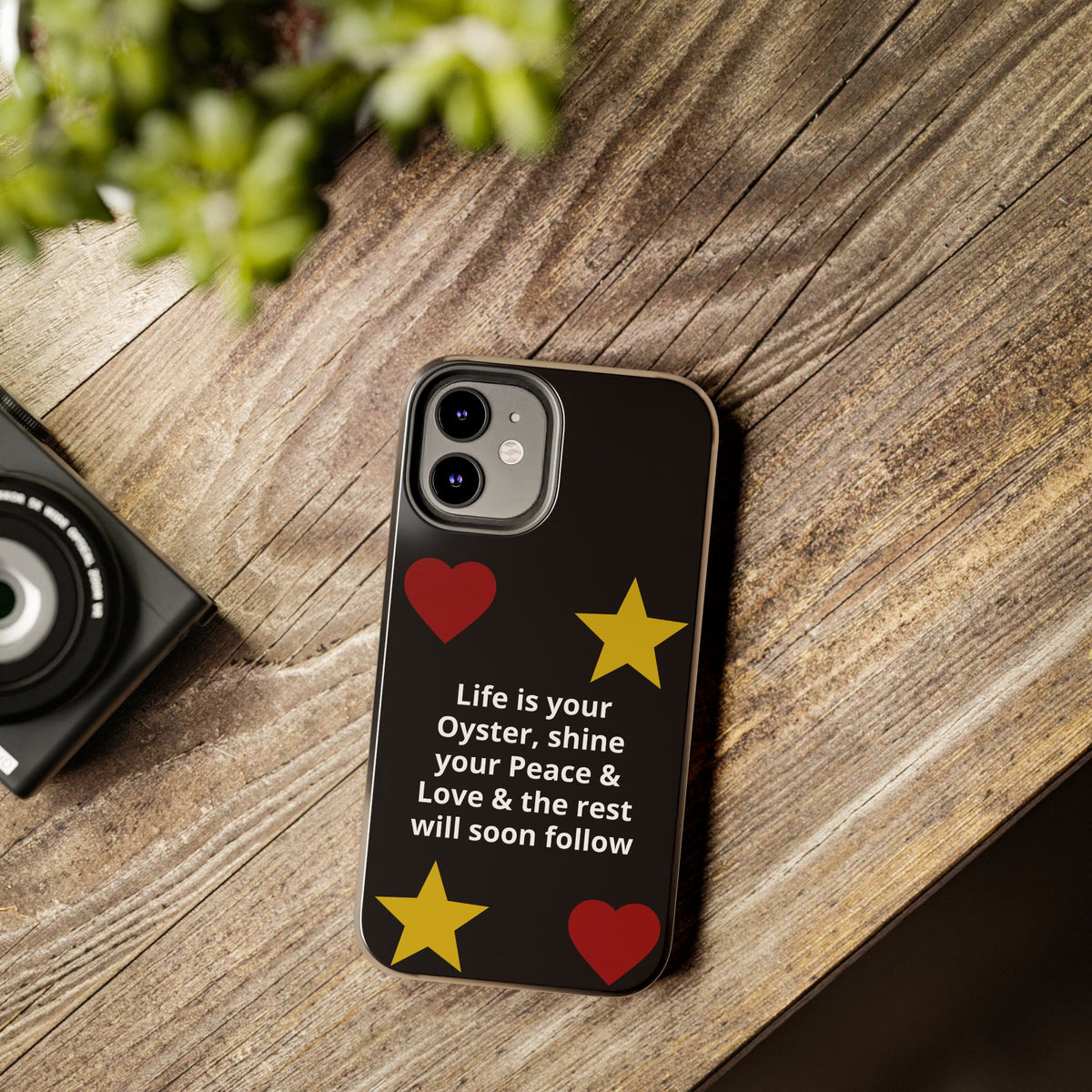 Inspirational Quote Phone Case — “Life is your Oyster, shine your Peace & Love”