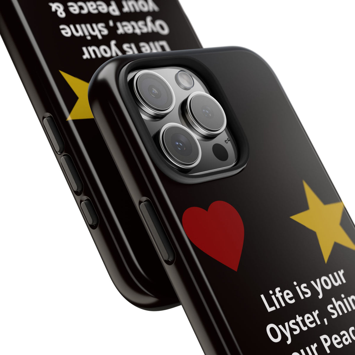 Inspirational Quote Phone Case — “Life is your Oyster, shine your Peace & Love”