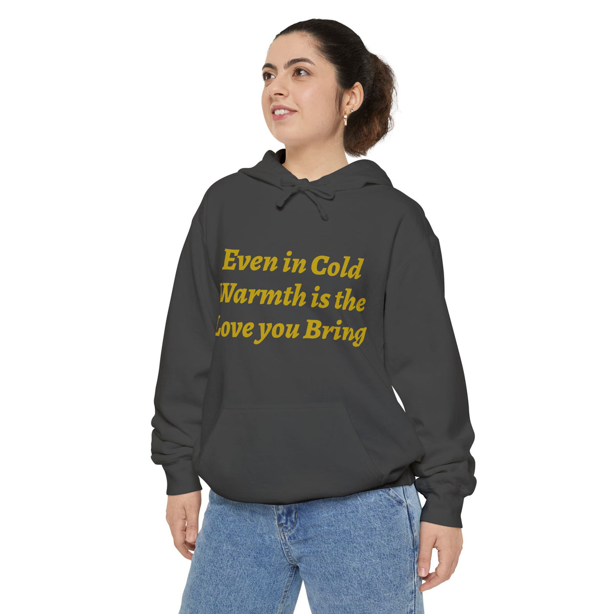 Warmth Is the Love You Bring Hoodie