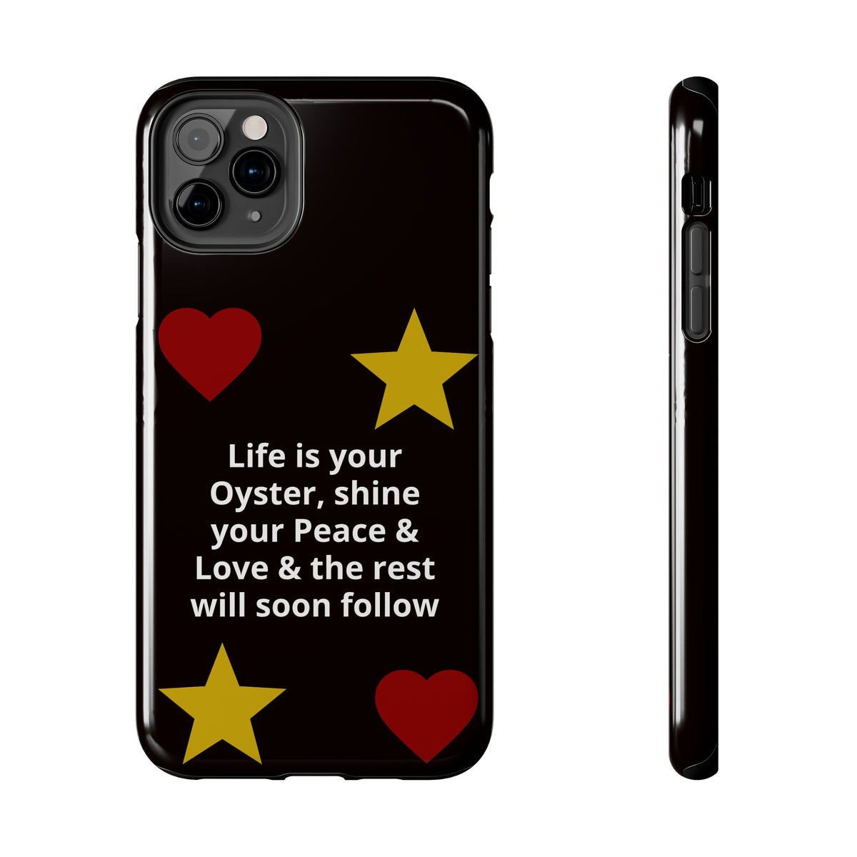 Inspirational Quote Phone Case — “Life is your Oyster, shine your Peace & Love”