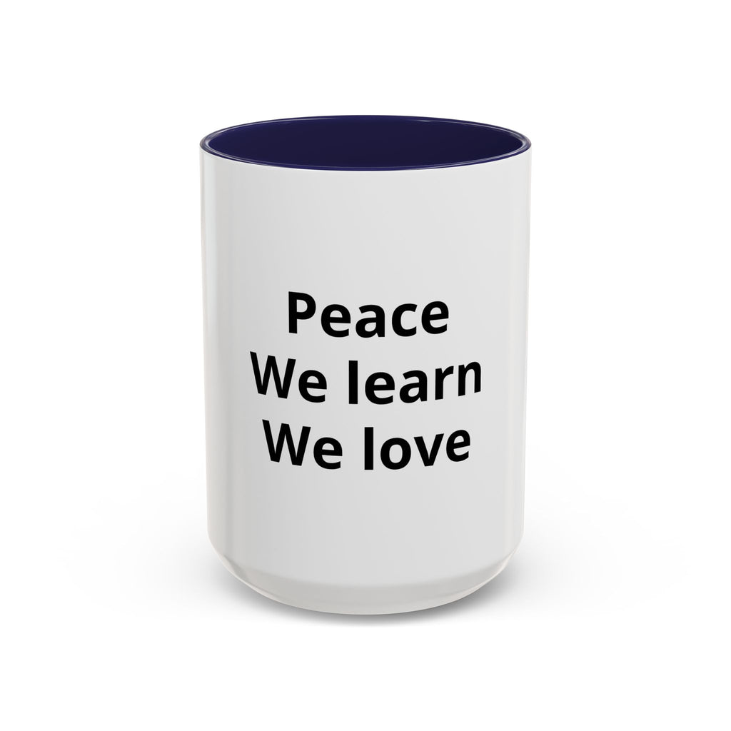 Peace We Learn We Love Accent Coffee Mug – Inspirational Morning Tea Cup