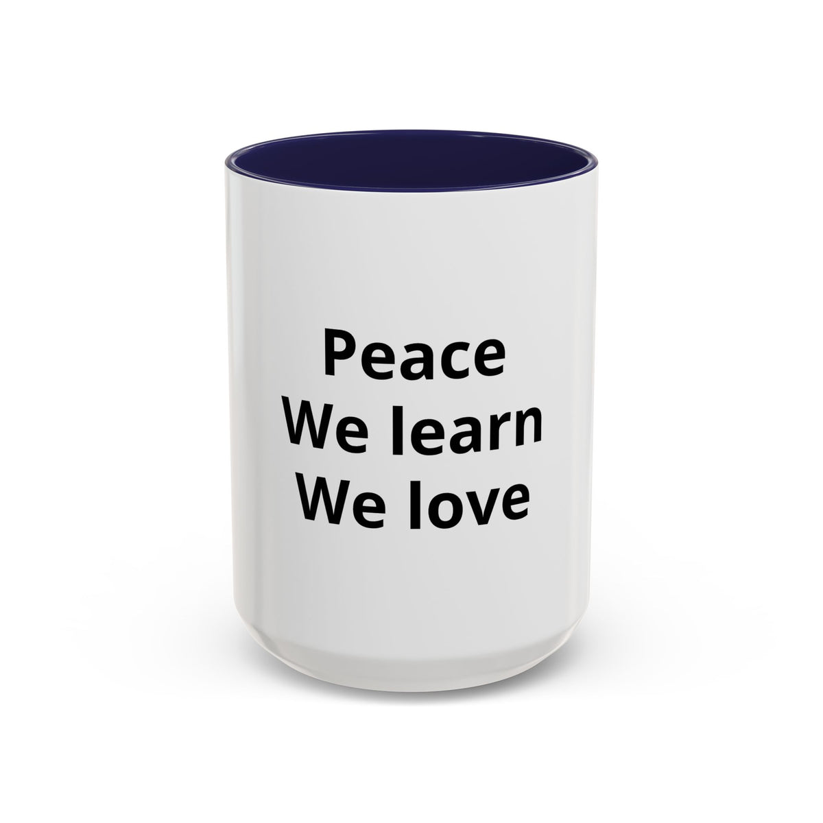 Peace We Learn We Love Accent Coffee Mug – Inspirational Morning Tea Cup