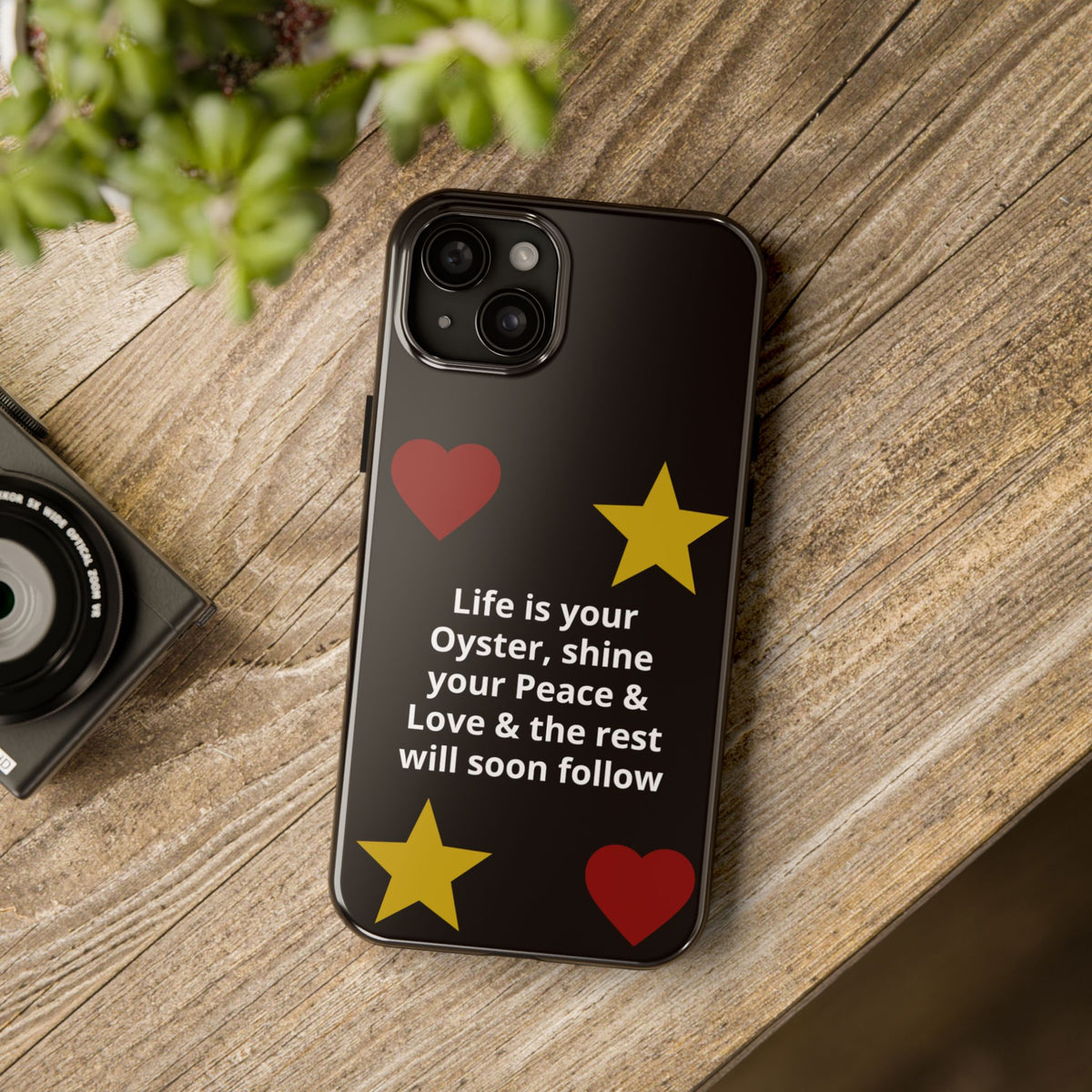 Inspirational Quote Phone Case — “Life is your Oyster, shine your Peace & Love”