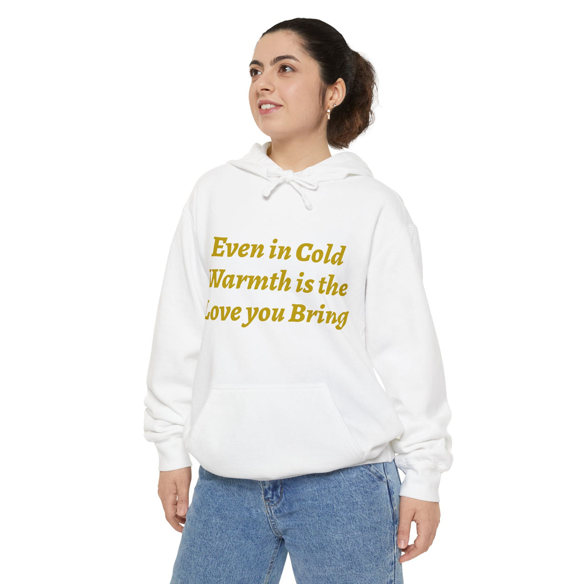 Warmth Is the Love You Bring Hoodie