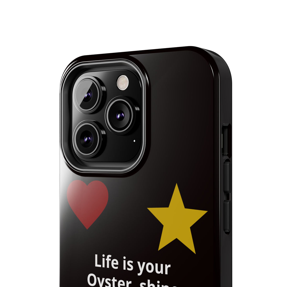 Inspirational Quote Phone Case — “Life is your Oyster, shine your Peace & Love”