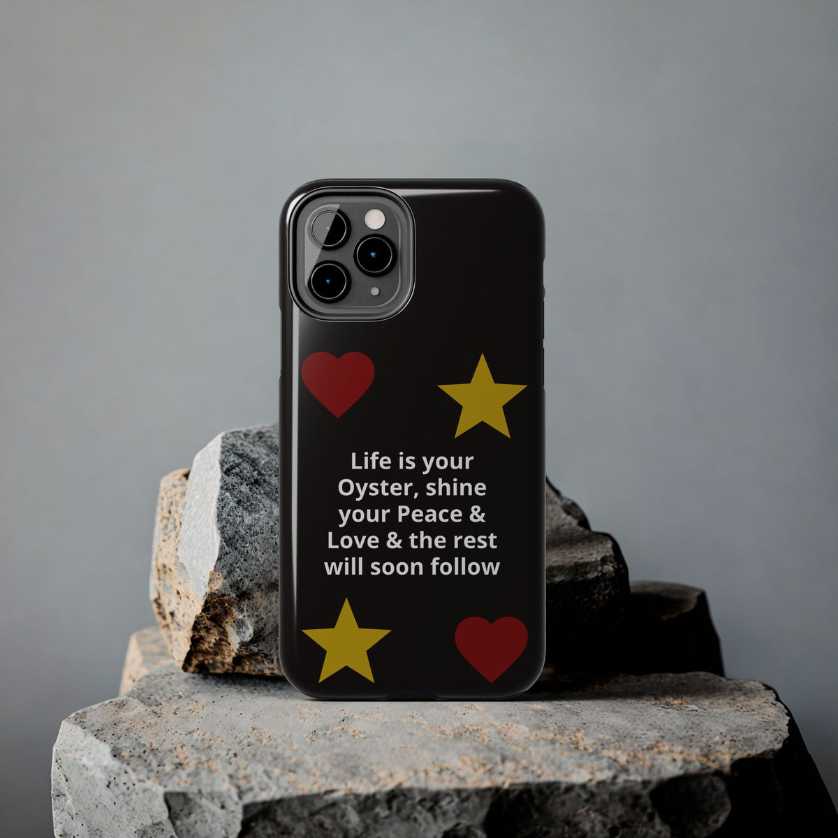 Inspirational Quote Phone Case — “Life is your Oyster, shine your Peace & Love”