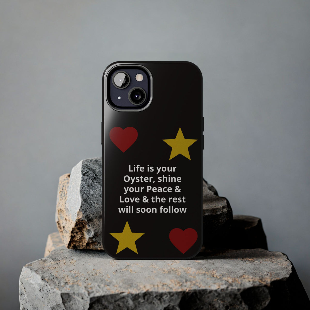 Inspirational Quote Phone Case — “Life is your Oyster, shine your Peace & Love”