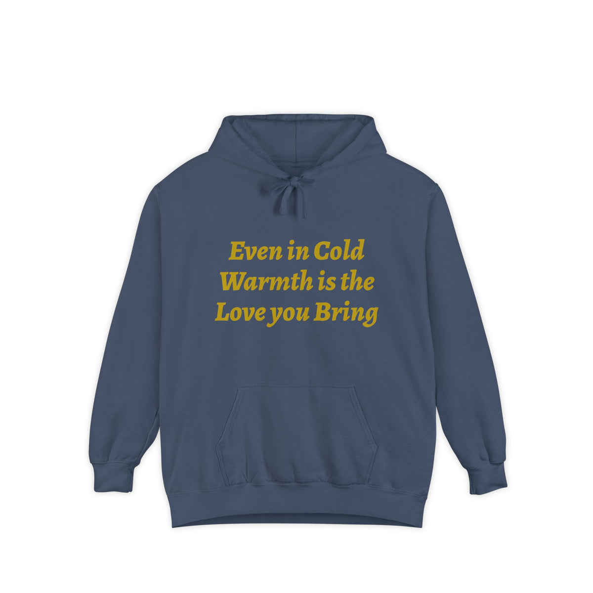 Warmth Is the Love You Bring Hoodie
