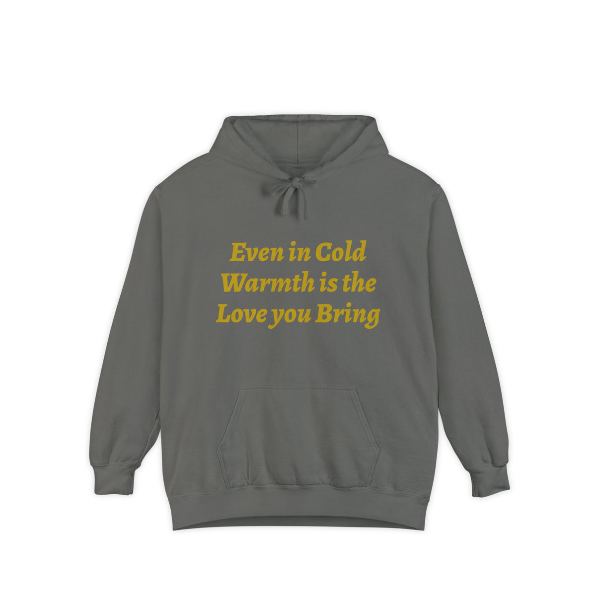 Warmth Is the Love You Bring Hoodie