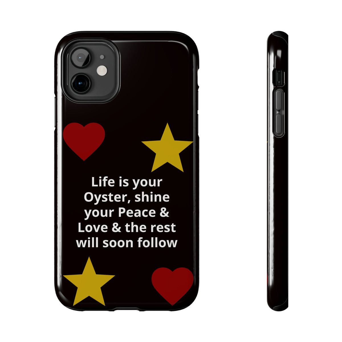 Inspirational Quote Phone Case — “Life is your Oyster, shine your Peace & Love”