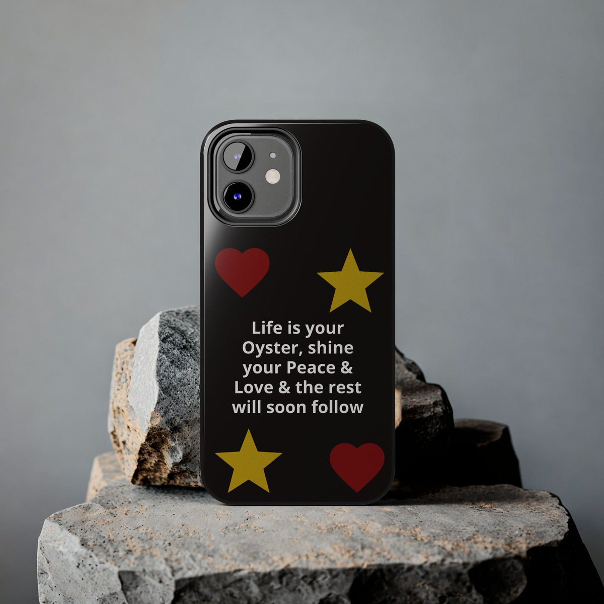 Inspirational Quote Phone Case — “Life is your Oyster, shine your Peace & Love”