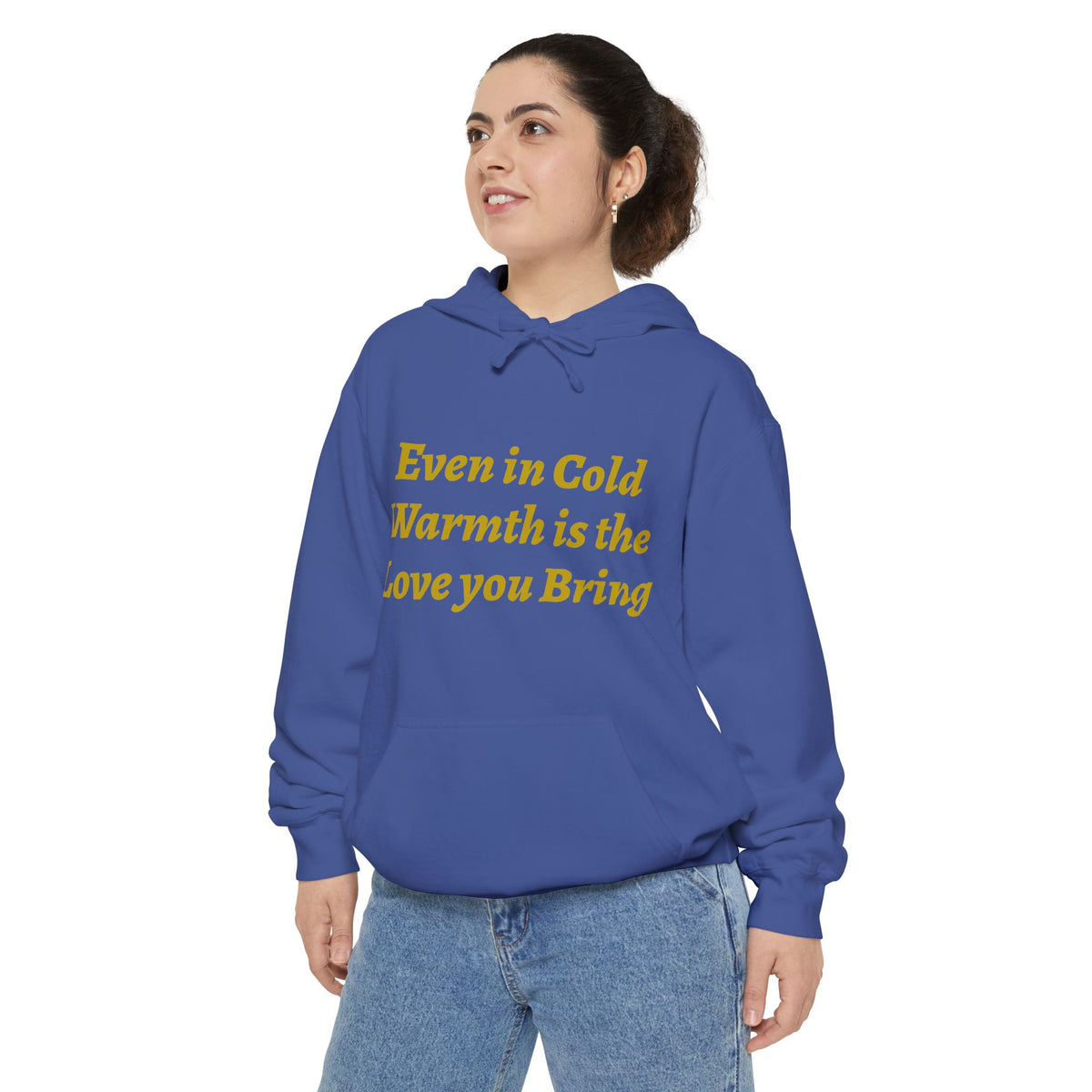 Warmth Is the Love You Bring Hoodie