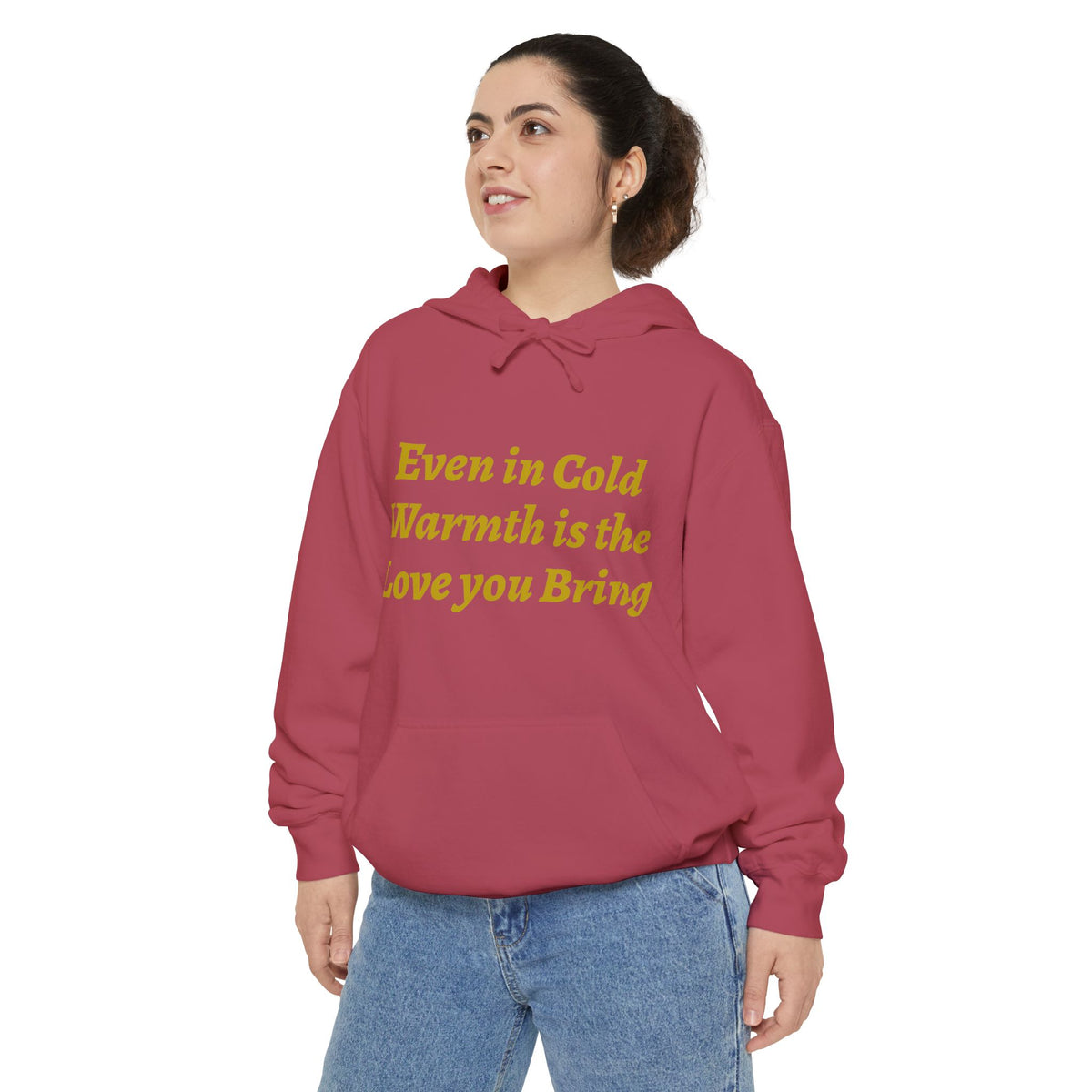 Warmth Is the Love You Bring Hoodie